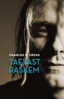 Taevast raskem: Kurt Cobaini elulugu - Charles R. Cross 