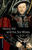 Henry VIII and his Six Wives - Janet Hardy-Gould Level 2