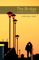 The Bridge and Other Love Stories - Christine Lindop Level 1