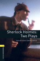 Sherlock Holmes: Two Plays - Doyle Arthur Conan Level 1
