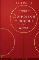 Quidditch Through the Ages - Дж. К. Роулинг 
