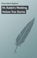 Mr. Rabbit's Wedding. Hollow Tree Stories - Paine Albert Bigelow 