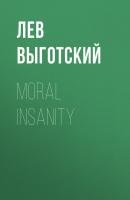 Moral insanity - Лев Выготский 