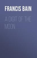A Digit of the Moon - Bain Francis William 