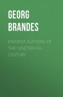 Eminent Authors of the Nineteenth Century - Georg Brandes 