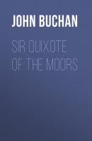 Sir Quixote of the Moors - Buchan John 