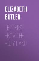 Letters from the Holy Land - Butler Elizabeth Southerden Thompson 