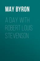 A Day with Robert Louis Stevenson - Byron May Clarissa Gillington 