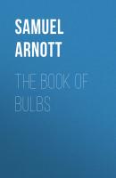 The Book of Bulbs - Arnott Samuel 