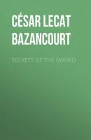 Secrets of the Sword - César Lecat de Bazancourt 