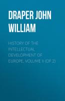 History of the Intellectual Development of Europe, Volume II (of 2) - Draper John William 