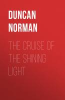 The Cruise of the Shining Light - Duncan Norman 