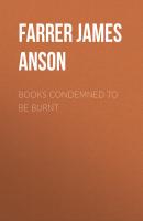 Books Condemned to be Burnt - Farrer James Anson 