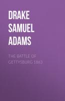 The Battle of Gettysburg 1863 - Drake Samuel Adams 