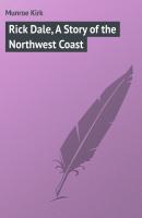 Rick Dale, A Story of the Northwest Coast - Munroe Kirk 