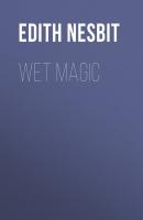 Wet Magic - Nesbit Edith 