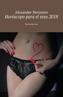 Horóscopo para el sexo 2018. Horóscopo ruso - Alexander Nevzorov 