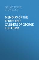 Memoirs of the Court and Cabinets of George the Third - Richard Temple-Grenvillelle 