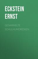 Gesammelte Schulhumoresken - Eckstein Ernst 