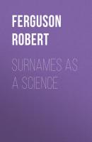Surnames as a Science - Ferguson Robert 