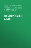 Eleven Possible Cases - Maurice Thompson 