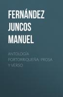 Antología portorriqueña: Prosa y verso - Fernández Juncos Manuel 