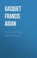 The Eve of the Reformation - Gasquet Francis Aidan 