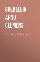 Studies in Prophecy - Gaebelein Arno Clemens 