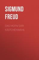 Das Motiv der Kästchenwahl - Sigmund Freud 
