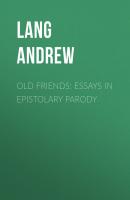 Old Friends: Essays in Epistolary Parody - Lang Andrew 