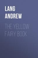 The Yellow Fairy Book - Lang Andrew 