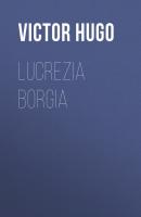 Lucrezia Borgia - Victor Hugo 
