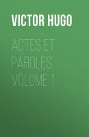 Actes et Paroles, Volume 1 - Victor Hugo 
