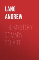 The Mystery of Mary Stuart - Lang Andrew 