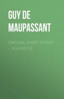 Original Short Stories – Volume 02 - Guy de Maupassant 