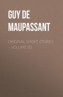 Original Short Stories – Volume 03 - Guy de Maupassant 