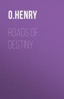 Roads of Destiny - O. Henry 