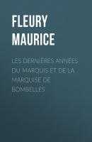 Les Dernières Années du Marquis et de la Marquise de Bombelles - Fleury Maurice 