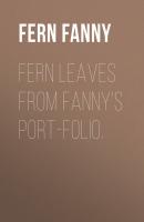 Fern Leaves from Fanny's Port-folio. - Fern Fanny 