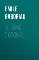 Le crime d'Orcival - Emile Gaboriau 