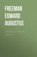 Studies of Travel - Greece - Freeman Edward Augustus 