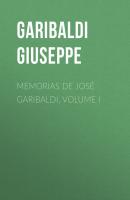 Memorias de José Garibaldi, volume I - Garibaldi Giuseppe 