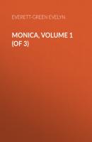 Monica, Volume 1 (of 3) - Everett-Green Evelyn 