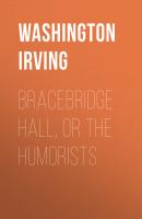 Bracebridge Hall, or The Humorists - Washington Irving 