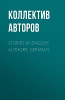 Stories by English Authors: Germany - Коллектив авторов 
