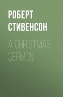 A Christmas Sermon - Роберт Стивенсон 
