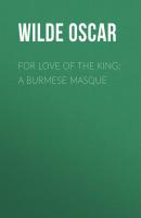 For Love of the King: A Burmese Masque - Wilde Oscar 