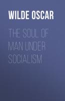 The Soul of Man under Socialism - Wilde Oscar 