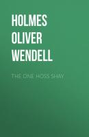 The One Hoss Shay - Holmes Oliver Wendell 