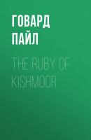 The Ruby of Kishmoor - Говард Пайл 